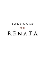 TAKE CARE OR RENATA　【テイク　ケア　オア　レナータ】