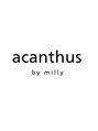 アカンサス バイ ミリー 高槻店(acanthus by milly) N akasuji 