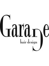Garage hair design 【ガレージヘアデザイン】