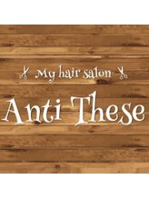 Anti These