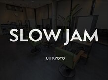 スロージャム(SLOW JAM)