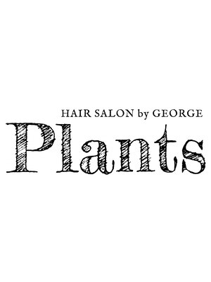 プランツ ヘアサロン(Plants HAIR SALON by GEORGE)