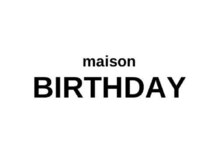 メゾンバースデー(maisonBIRTHDAY)