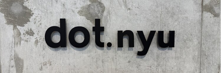 ドットニュー 横浜店(dot.nyu)のサロンヘッダー