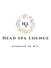 Head spa Lounge produced by M's【ヘッドスパラウンジ】
