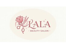 Beauty salon LALA【ビューティーサロンララ】