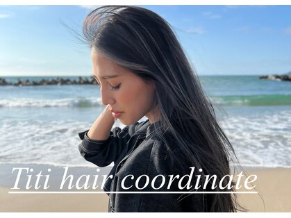 ティティヘアーコーディネート(Titi hair coordinate)の写真