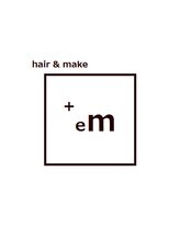 ＋ｅｍ　【プラス　エム】