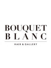 BOUQUET BLANC　hair&gallery【ブーケブラン　ヘア＆ギャラリー】