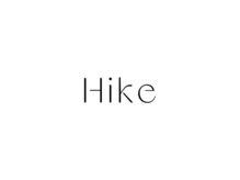 Hike【ハイク】【9/4 NEW OPEN（予定）】
