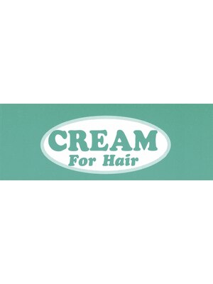 クリーム フォー ヘアー(CREAM For Hair)