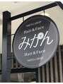 ヘア アンド フェイス みかん/ヘアーアンドフェイス　みかん