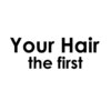 ユアヘアー ザ ファースト(Your Hair the first)のお店ロゴ