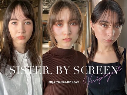 シスター バイ スクリーン(SISTER. BY SCREEN )の写真