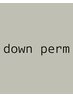 〈ダウンパーマ〉/downperm
