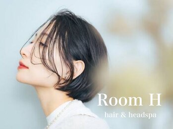 Room H hair & headspa 小岩【ルームエイチヘアアンドヘッドスパ】
