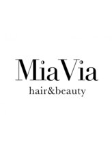 MiaVia hair&beauty【ミアヴィア　ヘアーアンドビューティー】