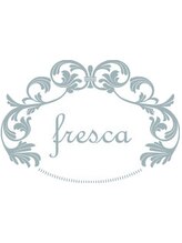 fresca 【フレスカ】