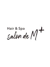 salon de M+【サロンドエムプラス】