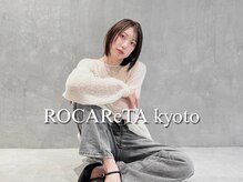 ロカリタ キョウト 四条大宮店(ROCAReTA kyoto)