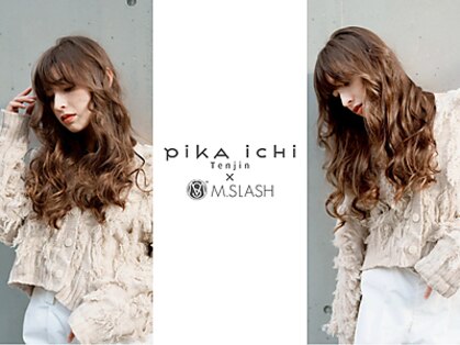 ピカイチテンジン エムスラッシュ(pikAicHi Tenjin×M.SLASH)の写真