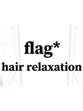 flag hair relaxation　 【フラッグ】