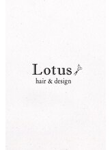 ロータス ヘアアンドデザイン(Lotus hair&design)