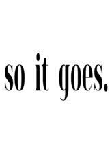 so it goes.【ソウイットゴーズ】