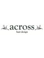 アクロス ヘアデザイン 五反田店(across hairdesign) across hairdesign