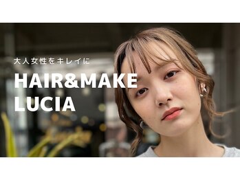 HAIR&MAKE LUCIA 【ヘア　アンド　メイク　ルチア】