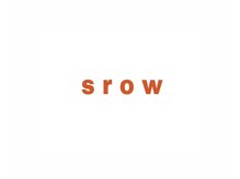 スロウ(srow)