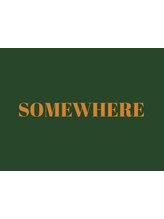 SOMEWHERE【サムウェア】