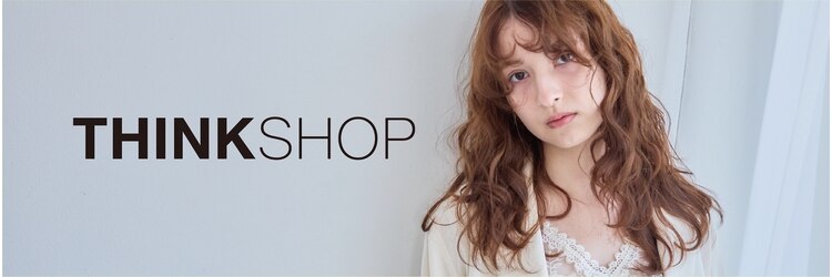シンクショップ 梅田(THINK SHOP)のサロンヘッダー