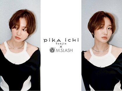 ピカイチテンジン エムスラッシュ(pikAicHi Tenjin×M.SLASH)の写真