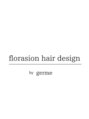 フロレゾン(florasion)/ｆｌｏｒａisｏｎ ｈａｉｒｄｅｓｉｇｎ 