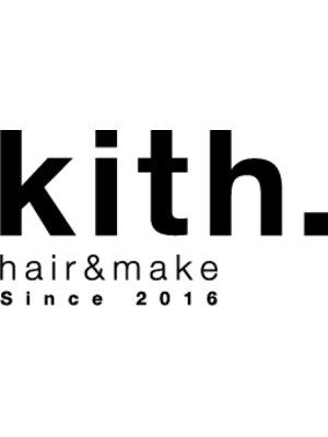 キース ヘアアンドメイク 恵比寿(kith. hair&make)