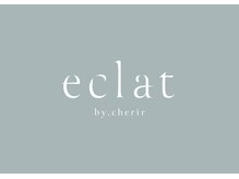eclat by cherir 【11月上旬 NEW OPEN（予定）】