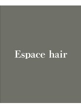 Espace Hair　【エスパスヘアー】