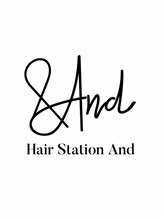 ヘアステーション アンド(Hair Station And) And