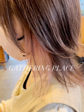 ギャザリング プレイス(GATHERING PLACE) レイヤー×ピンクインナーカラー