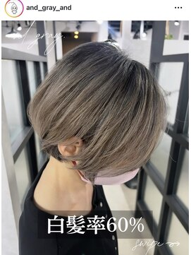 アンドグレイ 千葉船橋店(and gray.) 白髪率60%1年後に髪が変わる！白髪ぼかし×頭皮改善プログラム