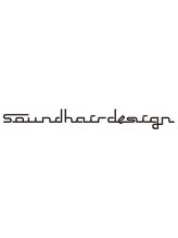 Soundhairdesign 【サウンドヘアデザイン】