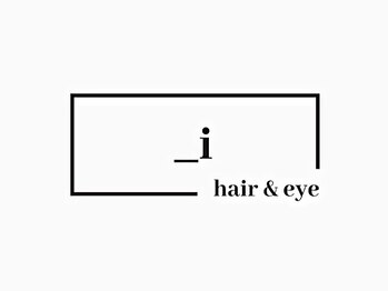 _i　hair&eye【アイ】