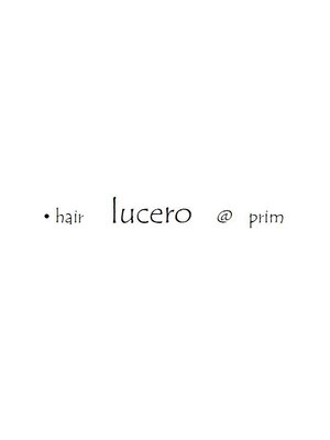 ヘアー ルセロ アット プリム(hair lucero @ prim)