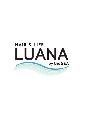 ルアナ バイ ザシーヘアーアンドライフ(LUANA by the SEA hair&life)