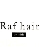 ラフヘアー バイ ミーティス(Raf hair by mitis)