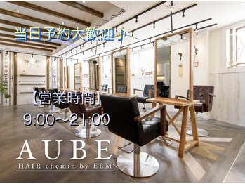 AUBE HAIR chemin by EEM　川口店 【オーブ ヘアー シュマン】 