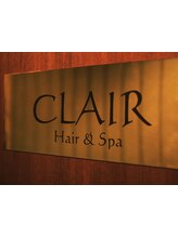 CLAIR Hair&Spa 【クレール　ヘアアンドスパ】