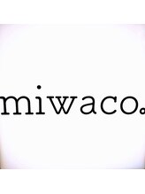 miwaco。【ミワコ】