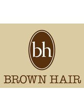 BROWN HAIR　【ブラウンヘア】